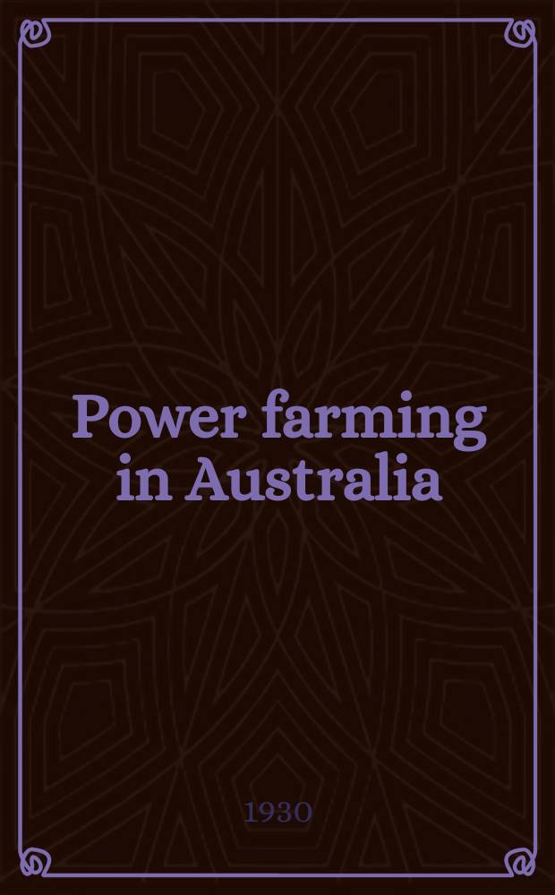 Power farming in Australia : Agricultural implements and machinery review
