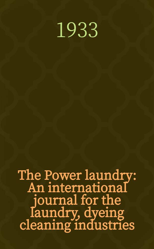 The Power laundry : An international journal for the laundry, dyeing cleaning industries