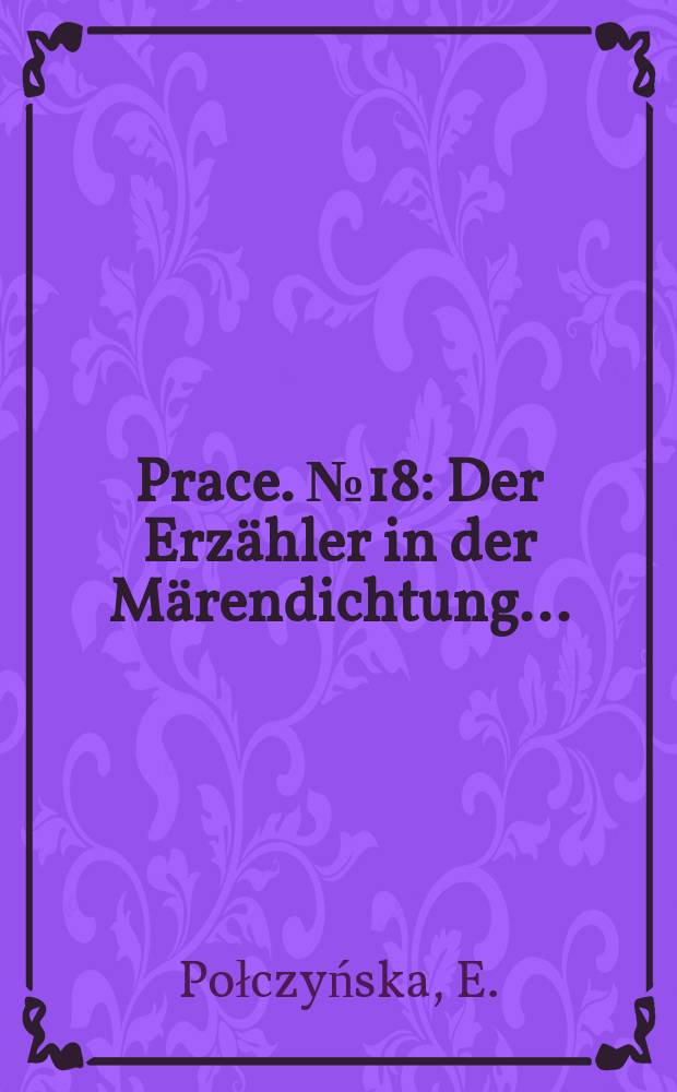 [Prace]. №18 : Der Erz&auml;hler in der M&auml;rendichtung ...