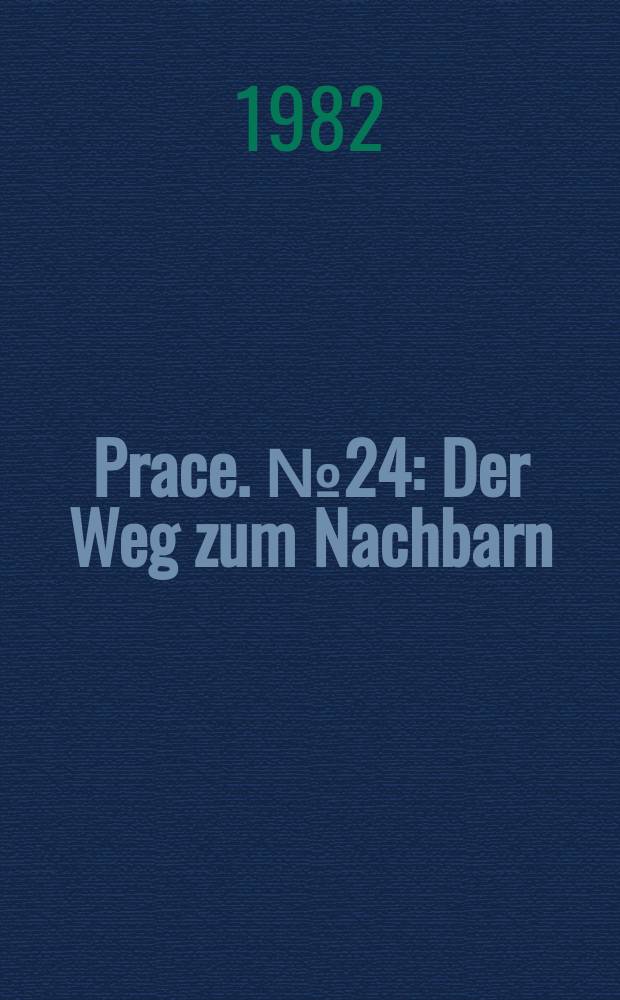 [Prace]. №24 : Der Weg zum Nachbarn