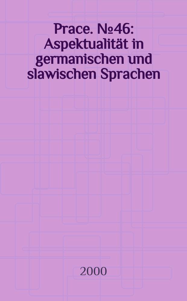 [Prace]. №46 : Aspektualit&auml;t in germanischen und slawischen Sprachen