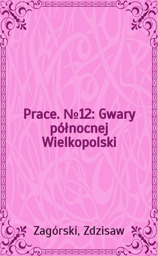 [Prace]. №12 : Gwary północnej Wielkopolski