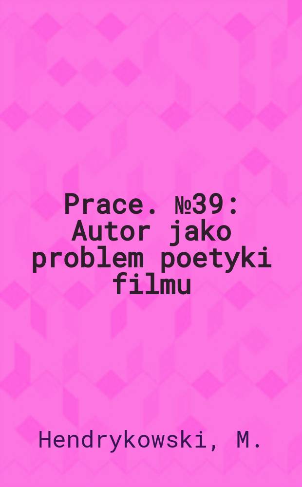 [Prace]. №39 : Autor jako problem poetyki filmu