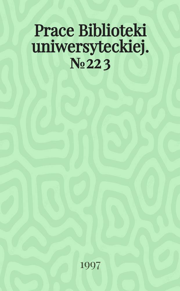 Prace Biblioteki uniwersyteckiej. №22[3] : Spis zawartości prasy wielkopolskiej