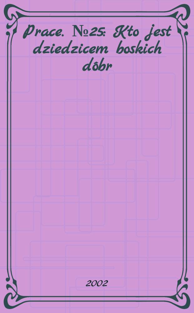[Prace]. №25 : Kto jest dziedzicem boskich dóbr