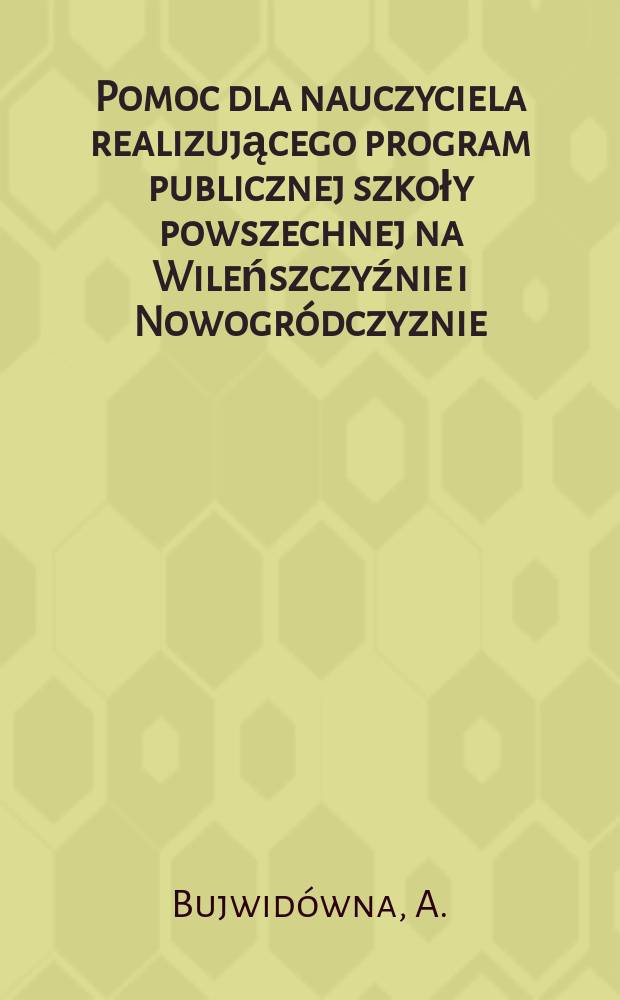 Pomoc dla nauczyciela realizującego program publicznej szkoły powszechnej na Wileńszczyźnie i Nowogródczyznie : Bezpłdod do Dziennika urzędowego K.O.S. Wil. №8 : Oddźwięki wiosny ludów na północnym Wschodzie ...