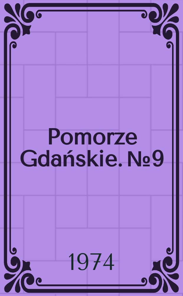 Pomorze Gdańskie. №9 : Działacze polscy i przedstawiciele RP w Wolnym Mieście Gdańsku