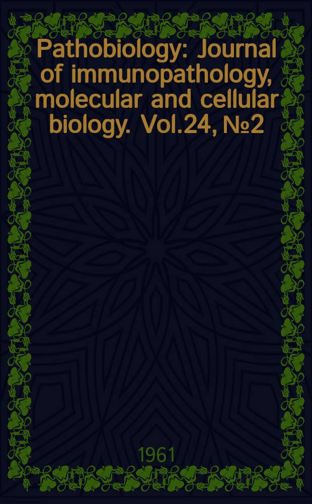 Pathobiology : Journal of immunopathology, molecular and cellular biology. Vol.24, №2