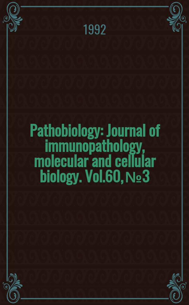 Pathobiology : Journal of immunopathology, molecular and cellular biology. Vol.60, №3