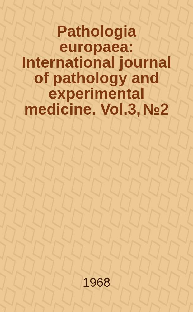 Pathologia europaea : International journal of pathology and experimental medicine. Vol.3, №2/3 : [Materials of the] II Symposium on cerebral lipidoses