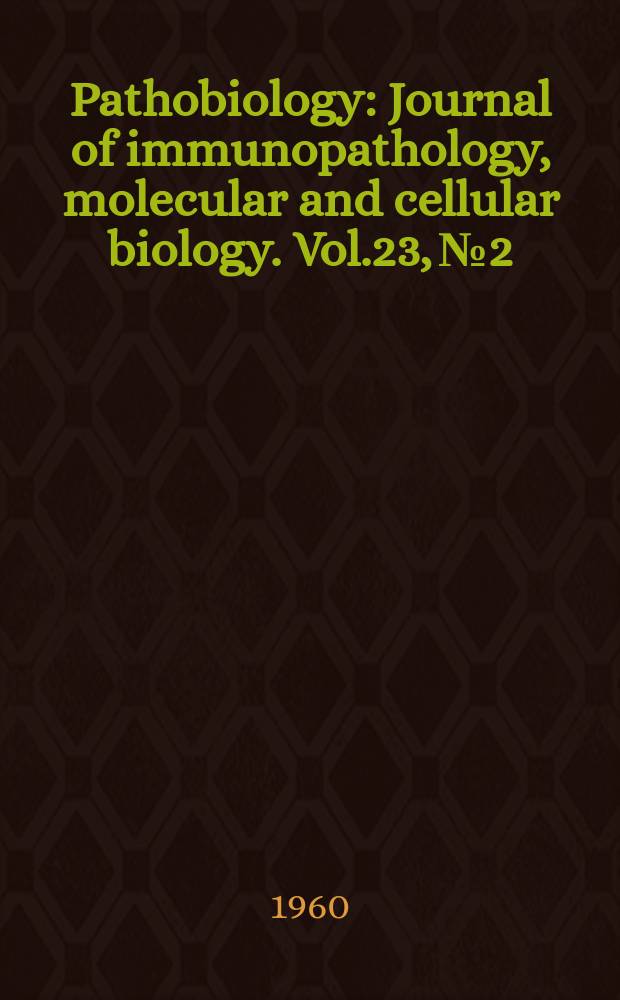 Pathobiology : Journal of immunopathology, molecular and cellular biology. Vol.23, №2