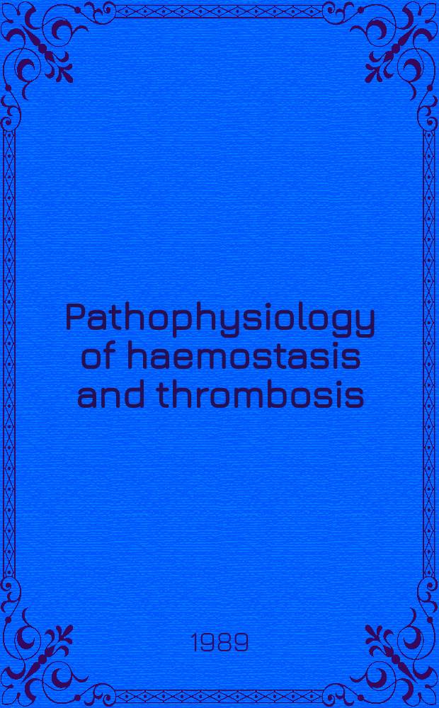Pathophysiology of haemostasis and thrombosis : Official journal of the Mediterranean league against thromboembolic diseases Formerly Haemostasis. Vol.19, №2