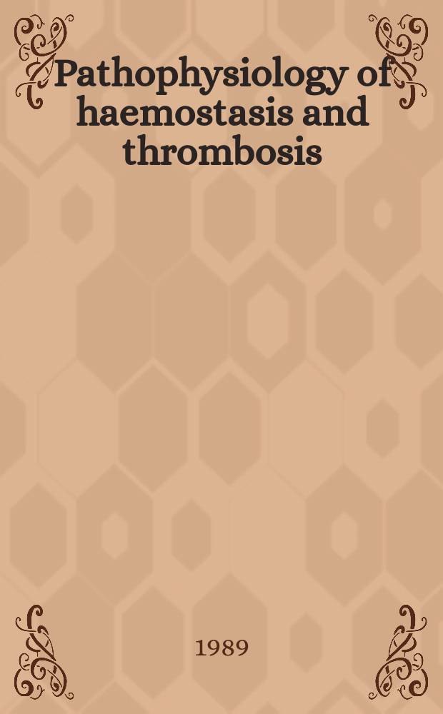 Pathophysiology of haemostasis and thrombosis : Official journal of the Mediterranean league against thromboembolic diseases Formerly Haemostasis. Vol.19, №3