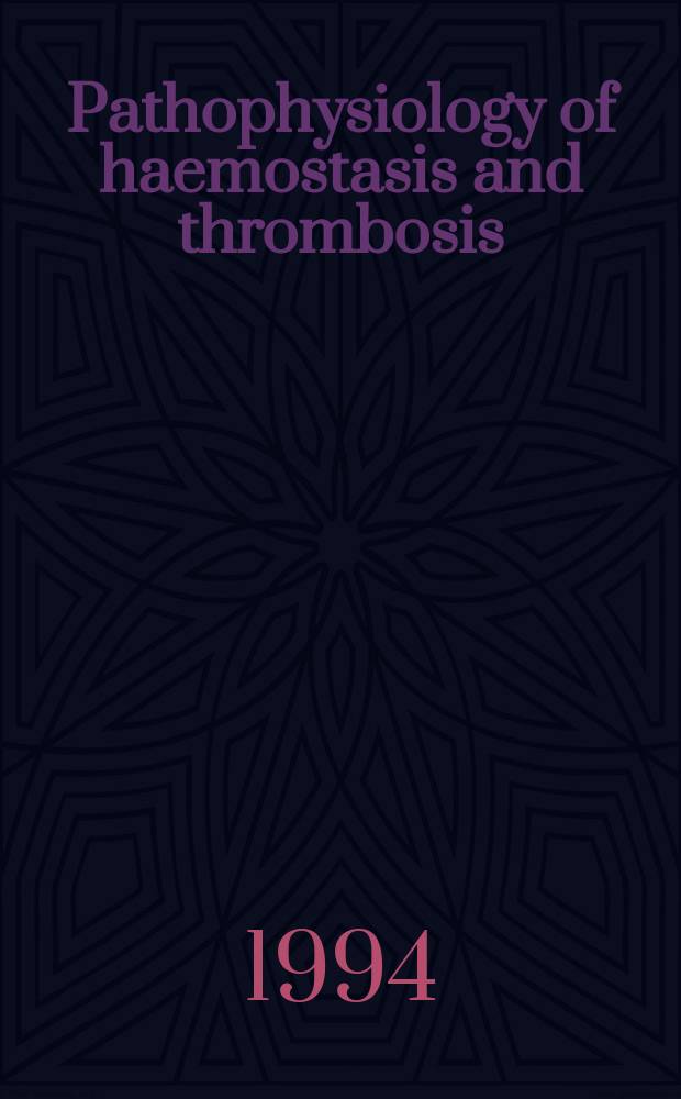 Pathophysiology of haemostasis and thrombosis : Official journal of the Mediterranean league against thromboembolic diseases Formerly Haemostasis. Vol.24, №1