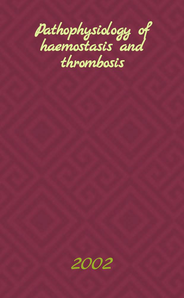 Pathophysiology of haemostasis and thrombosis : Official journal of the Mediterranean league against thromboembolic diseases Formerly Haemostasis. Vol.32, №2