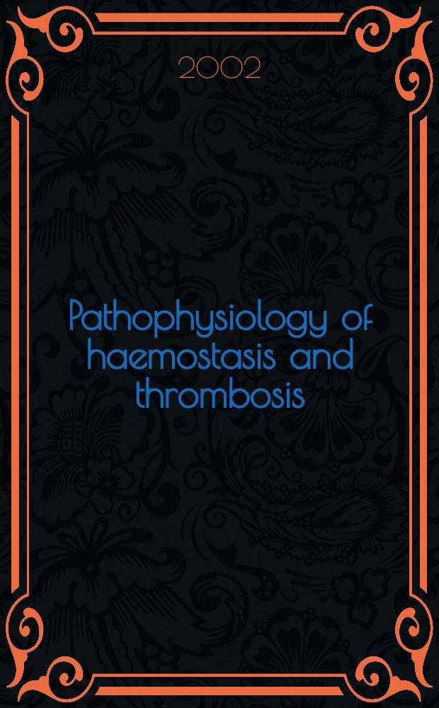 Pathophysiology of haemostasis and thrombosis : Official journal of the Mediterranean league against thromboembolic diseases Formerly Haemostasis. Vol.32, №3