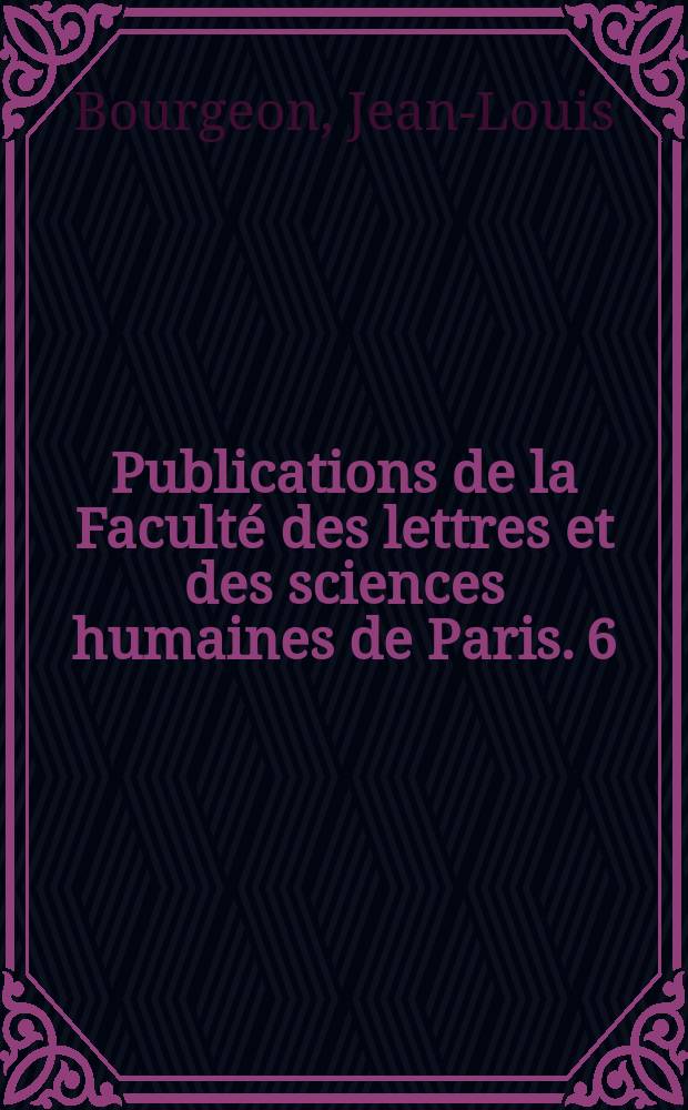 Publications de la Faculté des lettres et des sciences humaines de Paris. 6 : Les Colbert avant Colbert