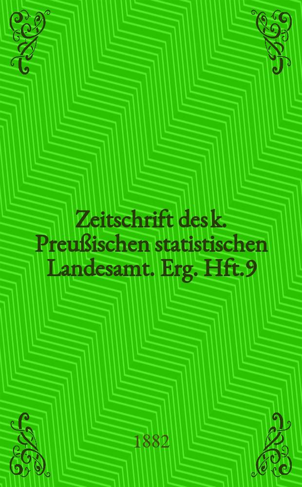 Zeitschrift des k. Preußischen statistischen Landesamt. Erg. Hft.9 : Beiträge zur Statistik der Gemeindeabgaben in Preußen