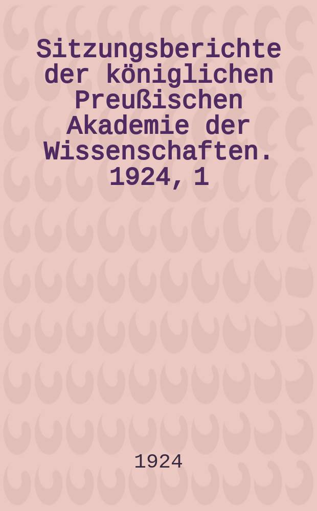 Sitzungsberichte der königlichen Preußischen Akademie der Wissenschaften. 1924, 1