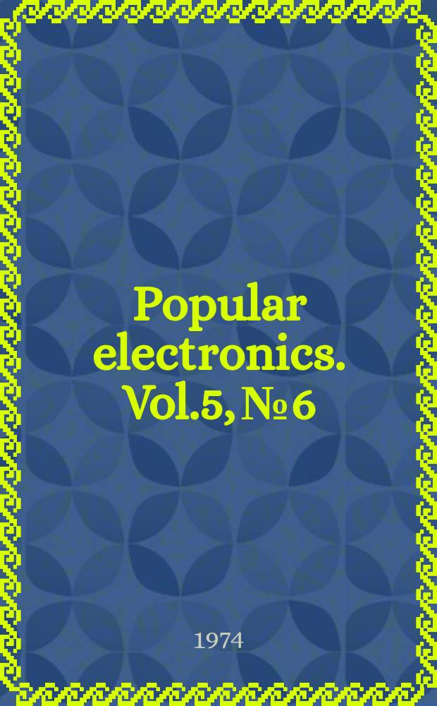Popular electronics. Vol.5, №6