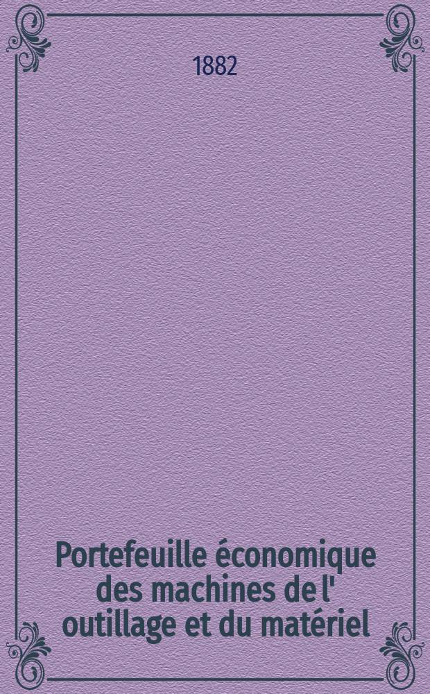 Portefeuille économique des machines de l' outillage et du matériel : relatifs a la construction aux chemins de fer aux routes a l' agriculture, aux mines, a la navigation, a la télégraphie etc. Contenant un choix des objets les plus intéressants des expositions industrielles et agricoles Destine aux ingénieurs mécaniciens conducteurs constructeurs de atelier élèves des écoles entrepreneurs ouvriers. Année27 1882, T.7, №315