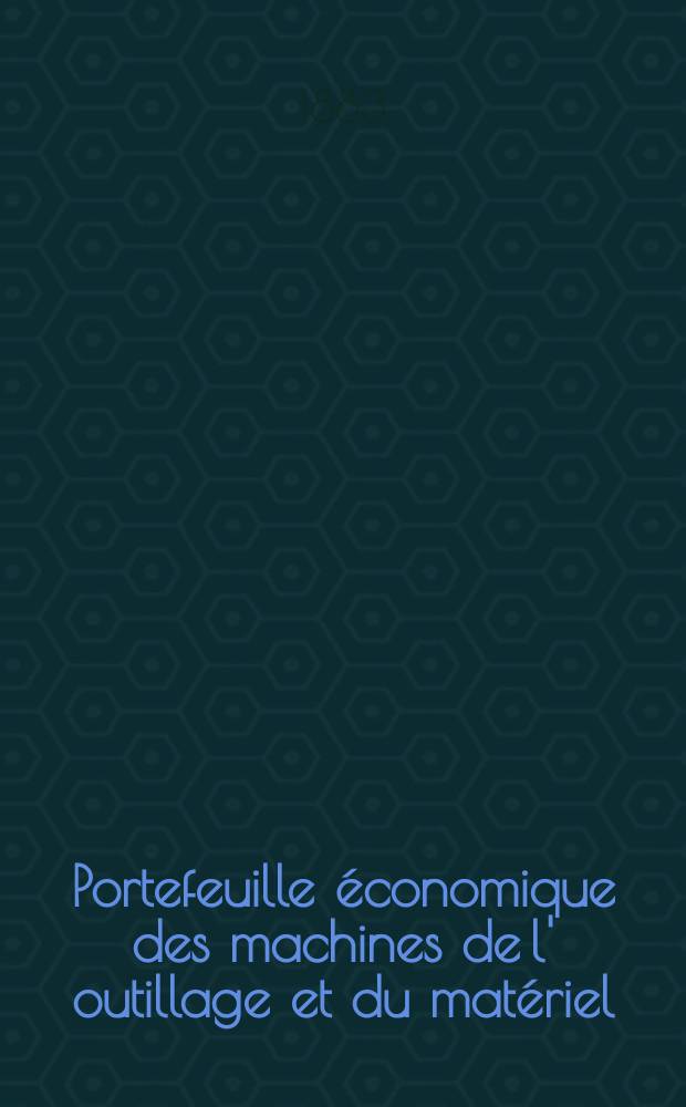 Portefeuille économique des machines de l' outillage et du matériel : relatifs a la construction aux chemins de fer aux routes a l' agriculture, aux mines, a la navigation, a la télégraphie etc. Contenant un choix des objets les plus intéressants des expositions industrielles et agricoles Destine aux ingénieurs mécaniciens conducteurs constructeurs de atelier élèves des écoles entrepreneurs ouvriers. Année28 1883, T.8, №334