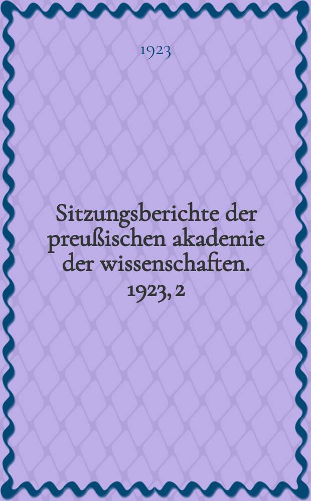 Sitzungsberichte der preußischen akademie der wissenschaften. 1923, 2