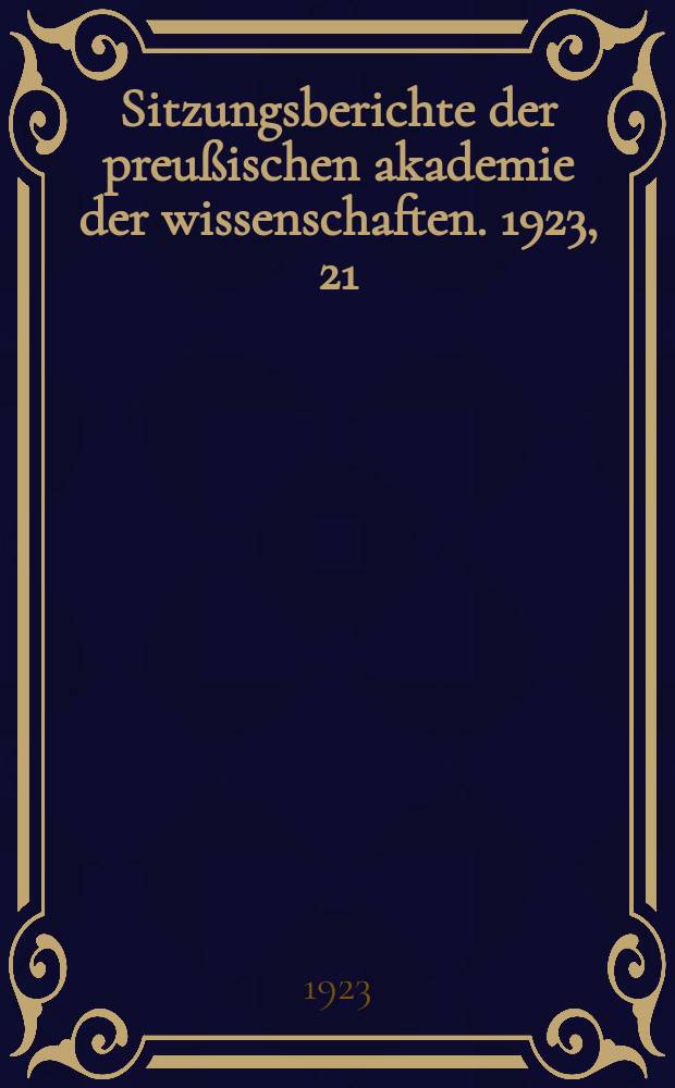 Sitzungsberichte der preußischen akademie der wissenschaften. 1923, 21