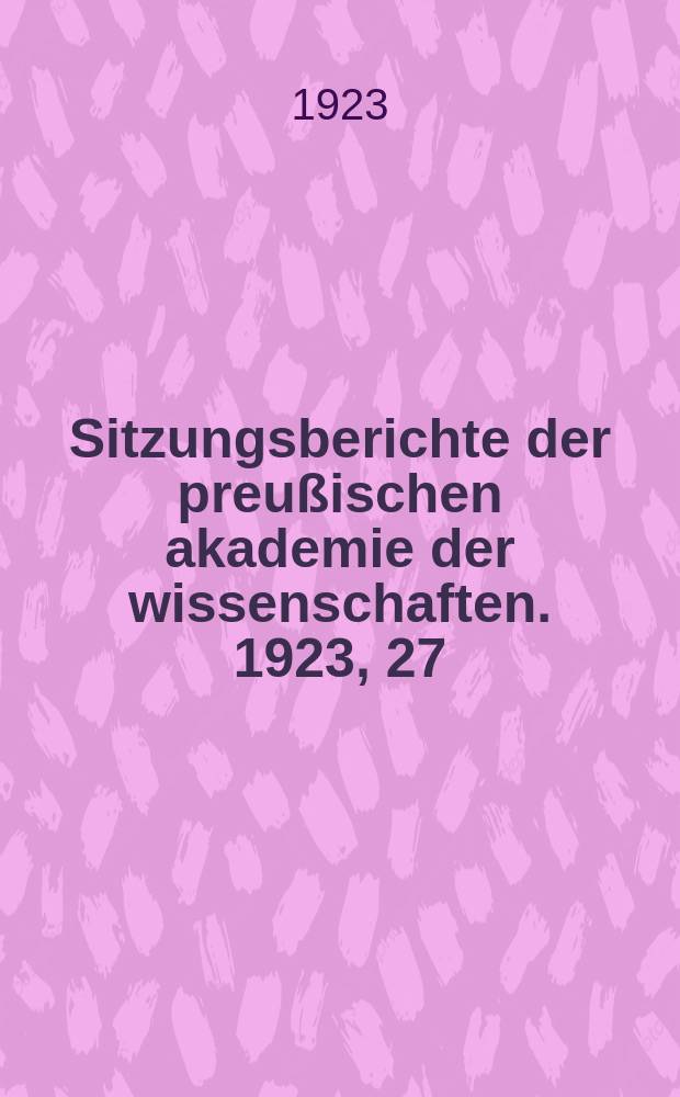 Sitzungsberichte der preußischen akademie der wissenschaften. 1923, 27