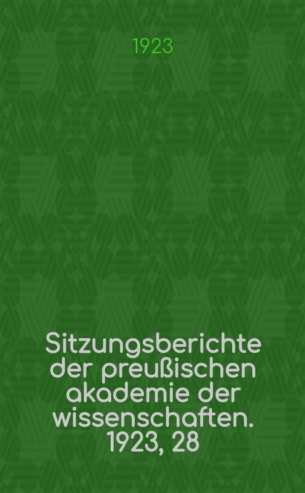 Sitzungsberichte der preußischen akademie der wissenschaften. 1923, 28