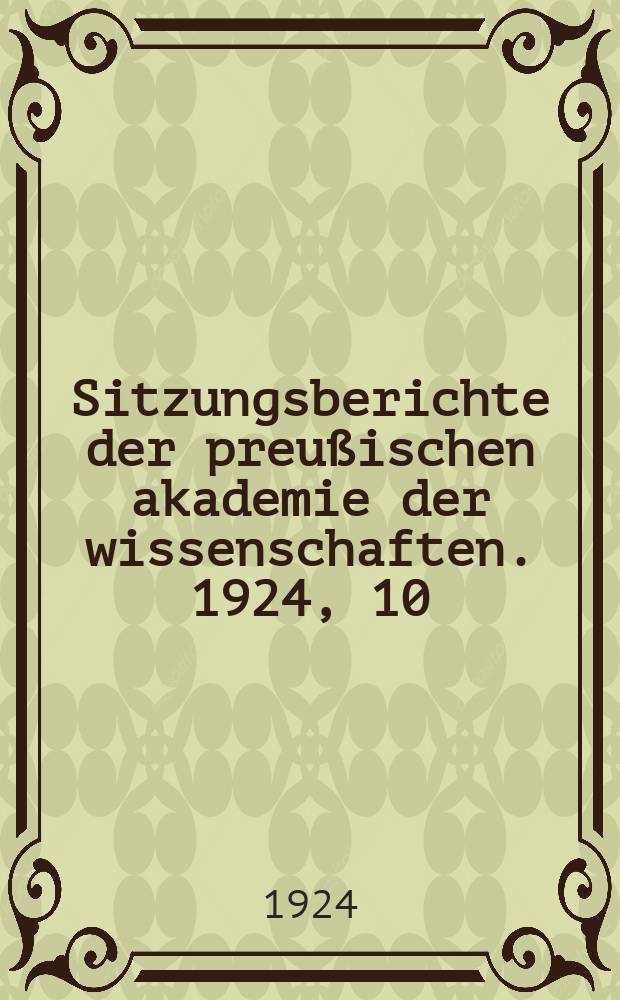 Sitzungsberichte der preußischen akademie der wissenschaften. 1924, 10