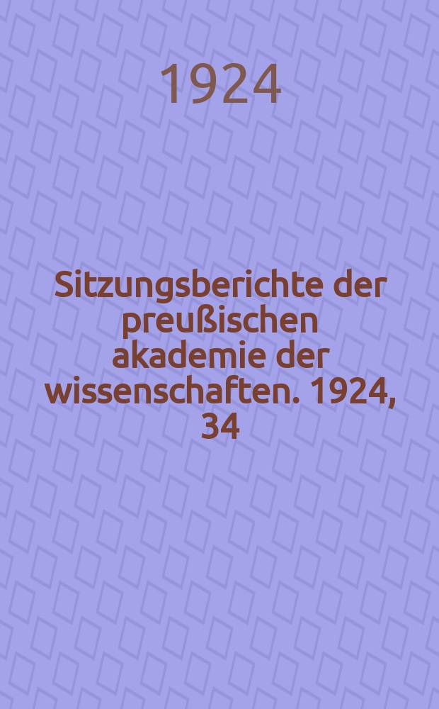 Sitzungsberichte der preußischen akademie der wissenschaften. 1924, 34