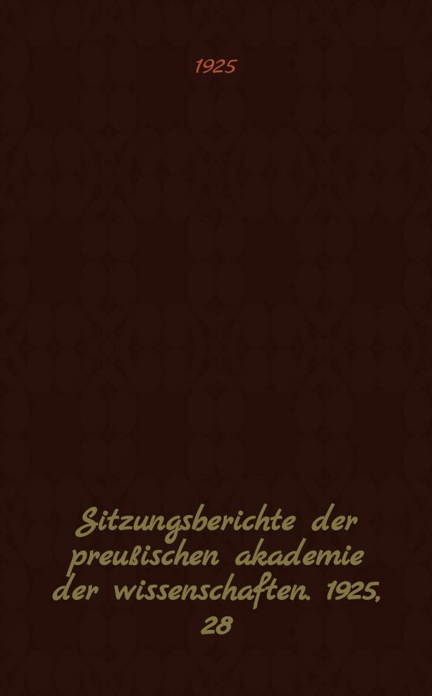 Sitzungsberichte der preußischen akademie der wissenschaften. 1925, 28