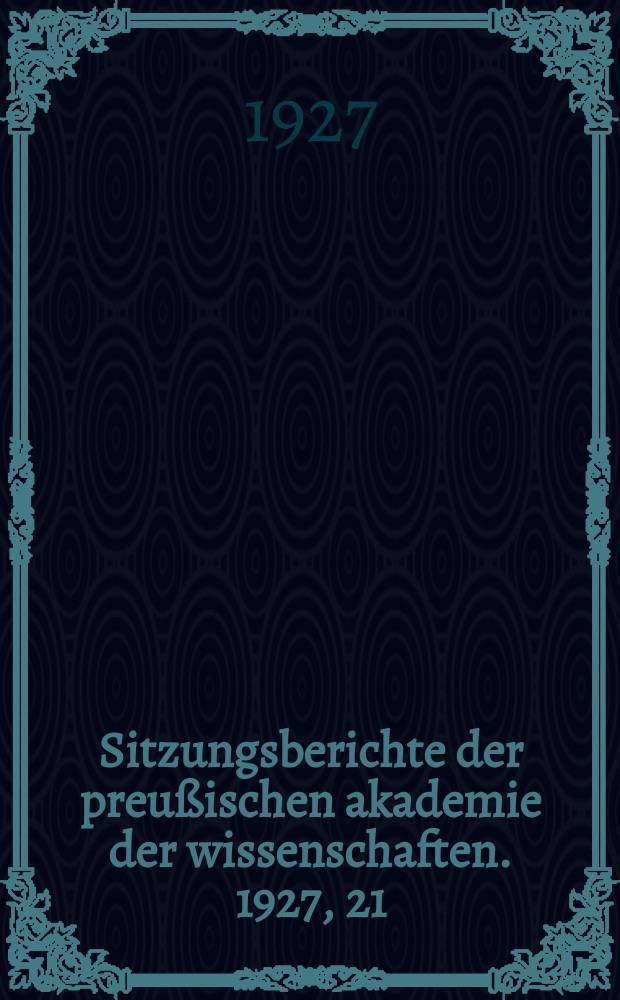 Sitzungsberichte der preußischen akademie der wissenschaften. 1927, 21