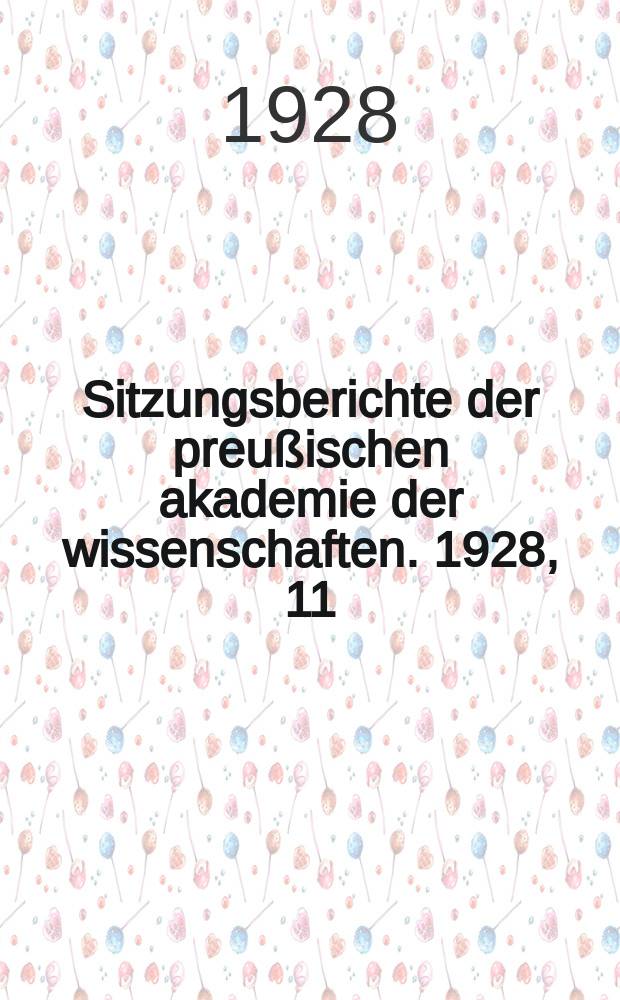 Sitzungsberichte der preußischen akademie der wissenschaften. 1928, 11