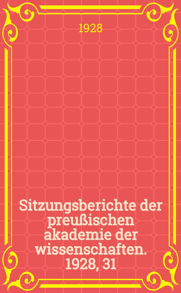 Sitzungsberichte der preußischen akademie der wissenschaften. 1928, 31