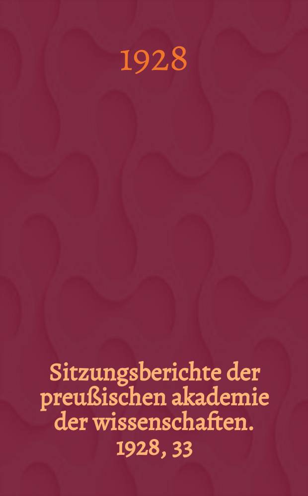 Sitzungsberichte der preußischen akademie der wissenschaften. 1928, 33