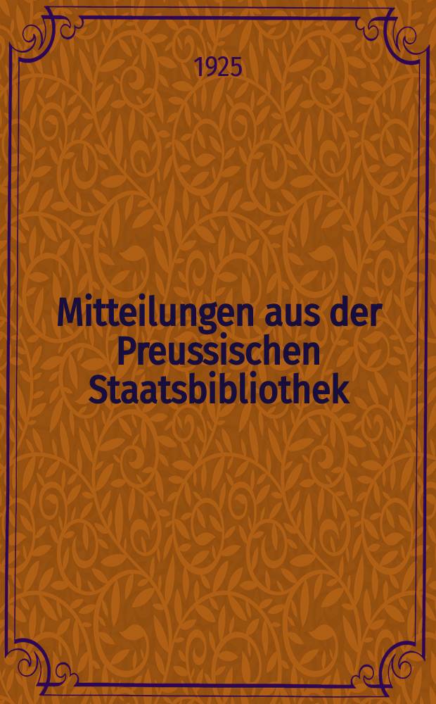 Mitteilungen aus der Preussischen Staatsbibliothek