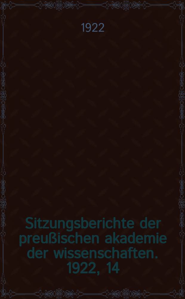 Sitzungsberichte der preußischen akademie der wissenschaften. 1922, 14