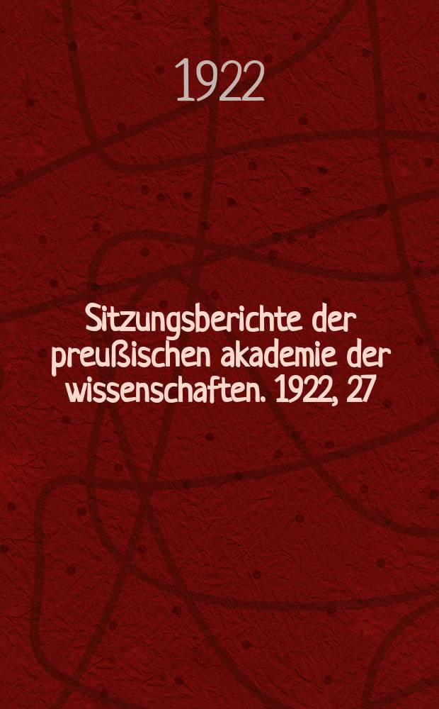 Sitzungsberichte der preußischen akademie der wissenschaften. 1922, 27