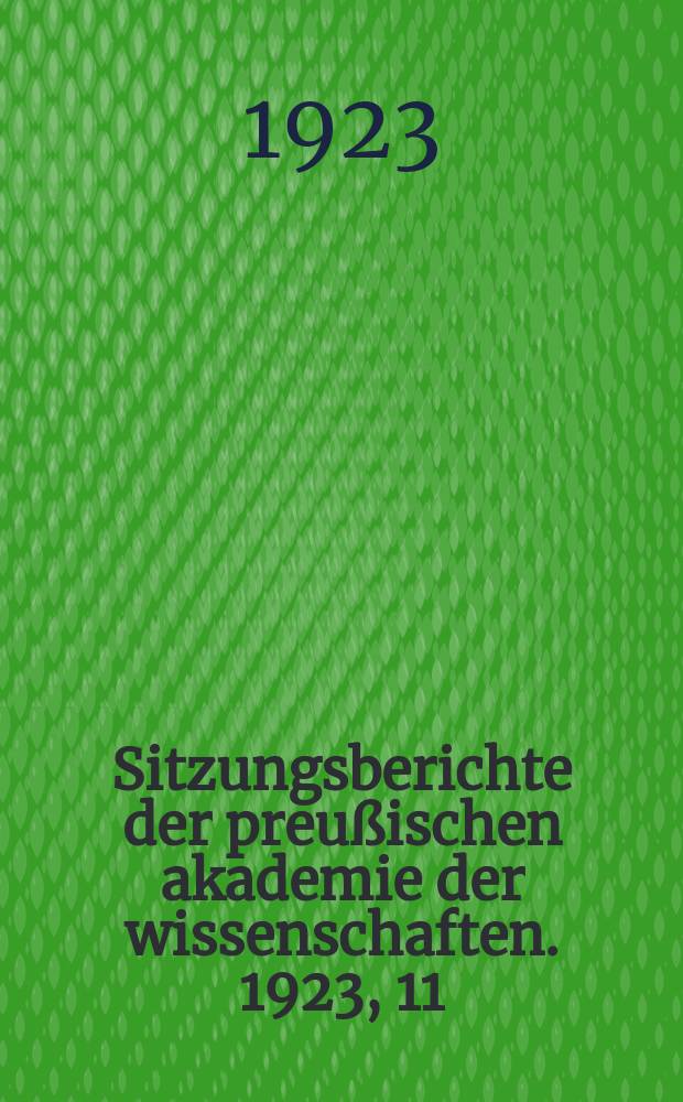 Sitzungsberichte der preußischen akademie der wissenschaften. 1923, 11