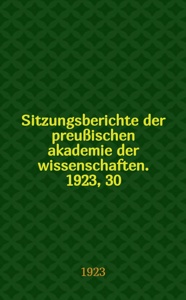 Sitzungsberichte der preußischen akademie der wissenschaften. 1923, 30
