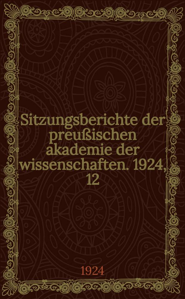 Sitzungsberichte der preußischen akademie der wissenschaften. 1924, 12
