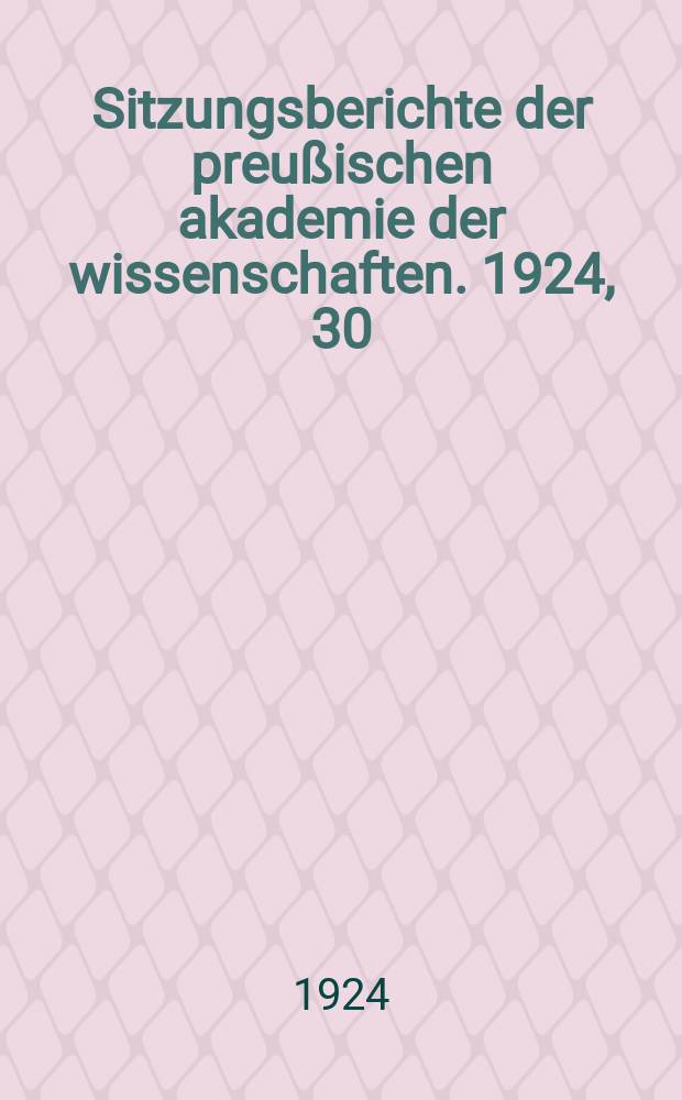 Sitzungsberichte der preußischen akademie der wissenschaften. 1924, 30