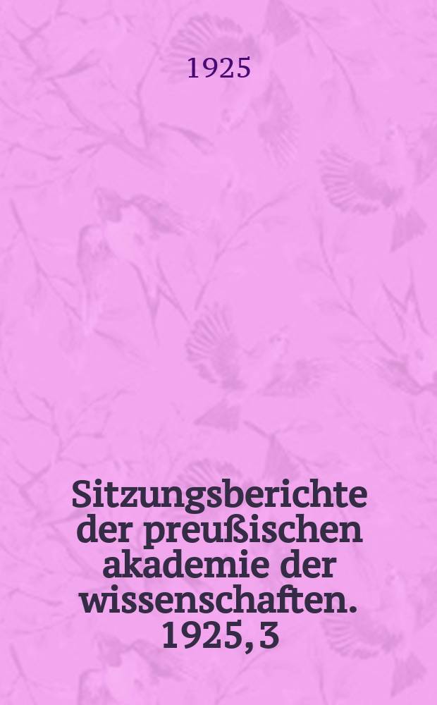 Sitzungsberichte der preußischen akademie der wissenschaften. 1925, 3