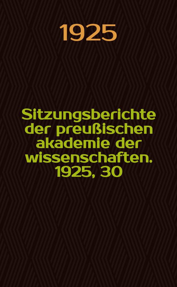 Sitzungsberichte der preußischen akademie der wissenschaften. 1925, 30