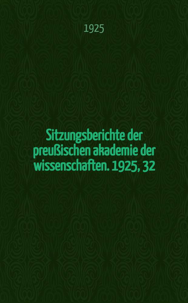 Sitzungsberichte der preußischen akademie der wissenschaften. 1925, 32