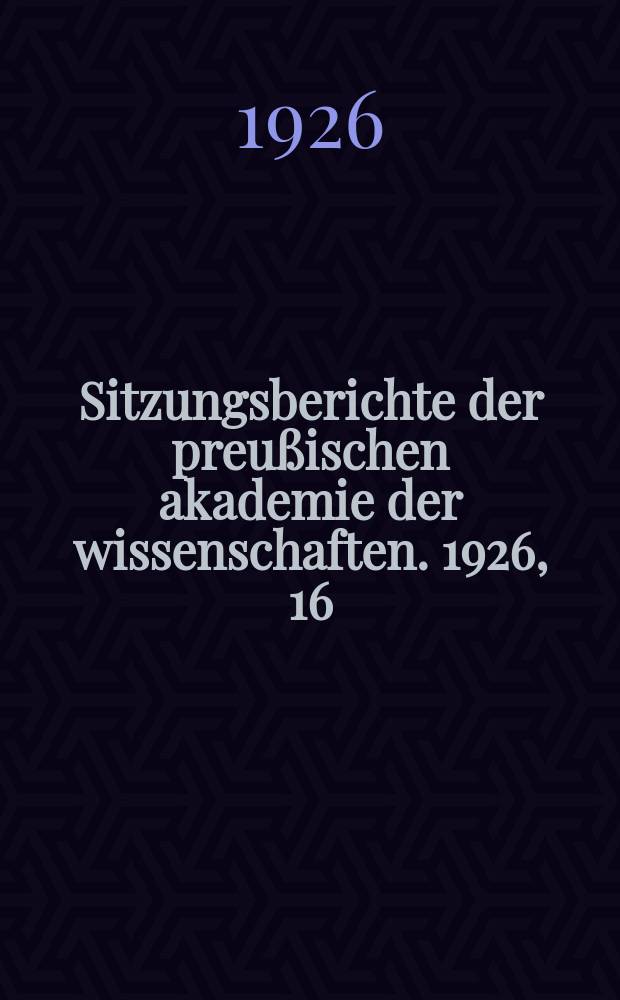 Sitzungsberichte der preußischen akademie der wissenschaften. 1926, 16