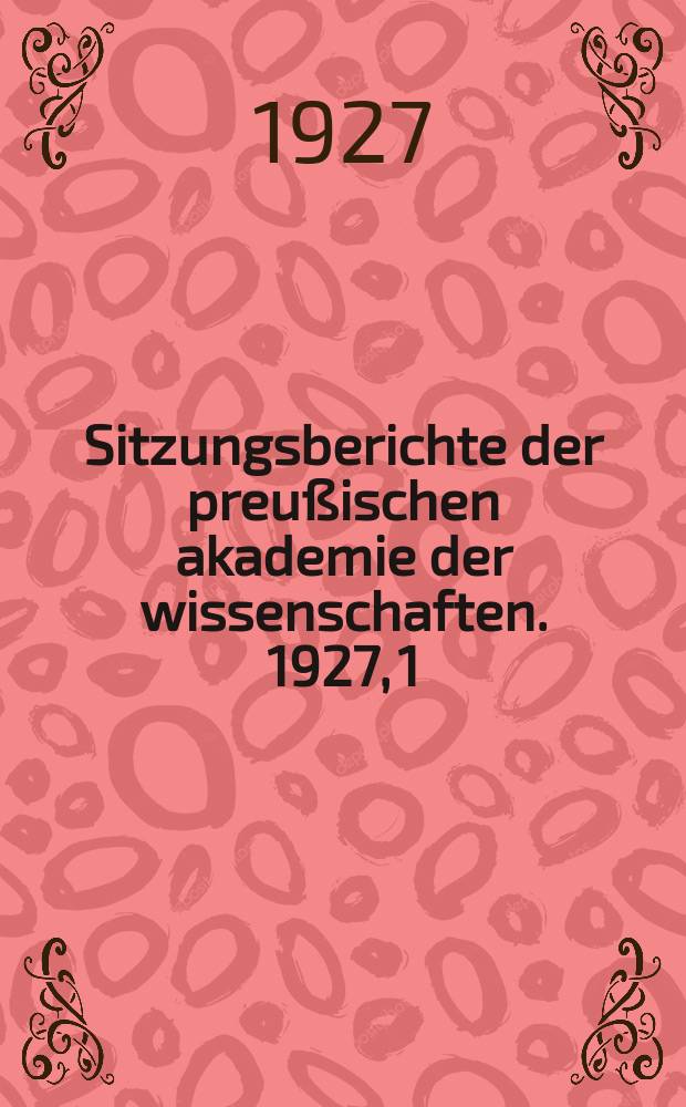 Sitzungsberichte der preu&szlig;ischen akademie der wissenschaften. 1927, 1
