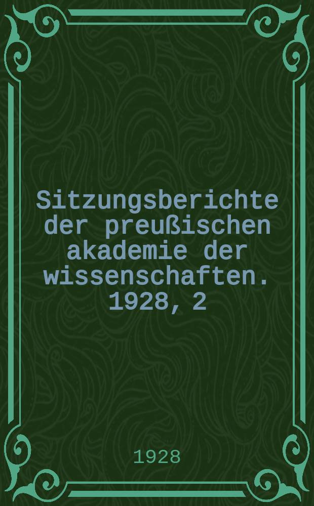 Sitzungsberichte der preußischen akademie der wissenschaften. 1928, 2